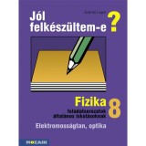 MS-2498 J&oacute;l felk&eacute;sz&uuml;ltem-e? Fizikai feladatsorok 8.o. - Sz&aacute;nt&oacute; Lajos