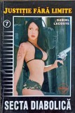Justitie Fara Limite. Secta Diabolica - Daniel Lacoste, Tinerama 2005, Carte Politista, Romana, 190 pagini