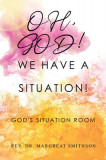 Oh, God! We Have a Situation!: God&#039;s Situation Room