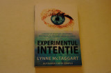 Experimentul intentie - Lynne McTaggart