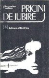 Pricini de iubire - Alexandru Papilian, Editura Albatros, 1981, 291 pagini, Literatura Romana, Editie Veche