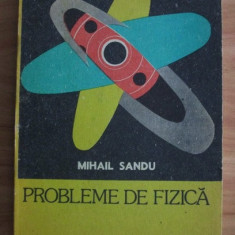 Mihail Sandu - Probleme de fizica