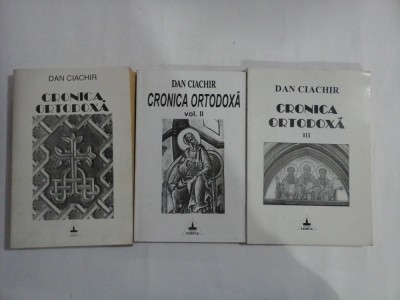 CRONICA ORTODOXA VOL. I / II / III - DAN CIACHIR foto