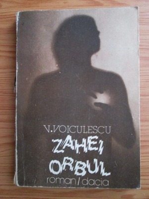 Vasile Voiculescu - Zahei orbul (1986) foto