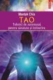 Tao. Tehnici de automasaj pentru sanatate si intinerire &ndash; Mantak Chia