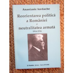 Reorientarea politica a Romaniei si neutralitatea armata Anastasie Iordache