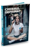 Creierul deprimat. Ediția pentru tinerii cititori - Paperback brosat - Anders Hansen, Mats Wanblad - Publica