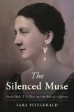 The Silenced Muse: Emily Hale, T. S. Eliot, and the Role of a Lifetime