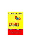 Femei puternice - Paperback brosat - Louise L. Hay - Adevăr divin