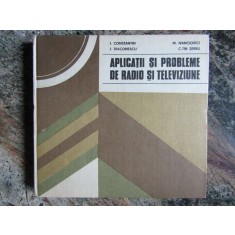 APLICATII SI PROBLEME DE RADIO SI TELEVIZIUNE - I. CONSTANTIN