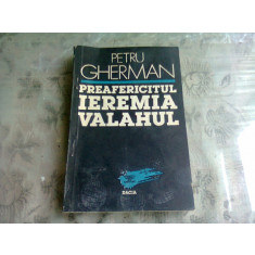 PREAFERICITUL IEREMIA VALAHUL - PETRU GHERMAN