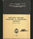 CARTOFUL, INSTITUTUL DE CERCETARE BRAȘOV - RECOLTAREA, PRELUAREA, DEPOZITAREA ȘI VALORIFICAREA CARTOFULUI - &Icirc;NDRUMĂRI TEHNICE, MANUAL CULTURĂ CARTOF