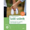 Sz&uuml;lő sz&uuml;letik - Teremtsd meg azt a csal&aacute;dot, amire mindig is v&aacute;gyt&aacute;l! - Dr. Eigner Bernadett