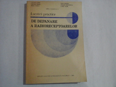 Lucrari practice DE DEPANARE A RADIORECEPTOARELOR - L. Cipere / L. Cipere / R. Panait /V. Teodorescu / I. Papiniu / S. Patrutescu / A. P foto