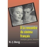 &Agrave; la Rencontre du Cin&eacute;ma Fran&ccedil;ais : Analyse, Genre, Histoire