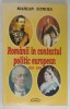 ROMANII IN CONTEXTUL POLITIC EUROPEAN 1859 -1866 de MARIAN STROIA , 2007 , DEDICATIE *