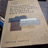 Exploatarea si intretinerea masinilor unelte cu comanda dupa program - I. Gheghea