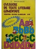 C. Nicolescu - Culegere de texte literare comentate pentru elevii claselor I - IV (Editia: 1998)