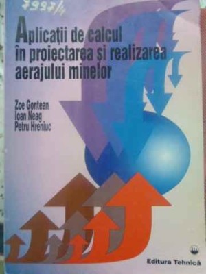 APLICATII DE CALCUL IN PROIECTAREA SI REALIZAREA AERAJULUI MINELOR-ZOE GONTEAN, IOAN NEAG, PETRU HRENIUC foto