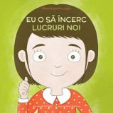 Mantre pentru copii - Eu o sa incerc lucruri noi | Laurie N. Wright