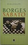 Dialoguri. Jorge Luis Borges. Ernesto Sabato. Cosemnate de Orlando Barone (cateva sublinieri in creion)