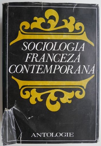 Sociologia franceza contemporana. Antologie (exemplar fara supracoperta)