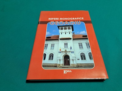 REPERE MONOGRAFICE * GEOAGIU /PETRU BACIU, IOAN VĂLEAN/ 2007 * foto