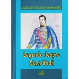 I. Canciovici - Legende despre Cuza-Voda (Editia: 2016)