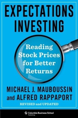 Expectations Investing: Reading Stock Prices for Better Returns, Revised and Updated foto