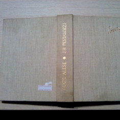 JOHANN HEINRICH PESTALOZZI - Texte Alese - 1965, 512 p.; tiraj: 5000 ex.