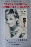 Viata secreta a printesei Diana de Paul Burrell - Biografii celebritati