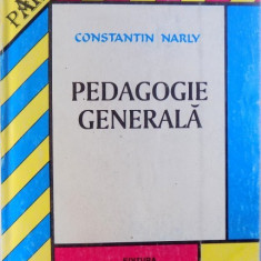 PEDAGOGIE GENERALA de CONSTANTIN NARLY - EDITIA A II - A , 1996