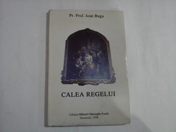 CALEA REGELUI (pagini subliniate) - Preot Prof. Ioan BUGA