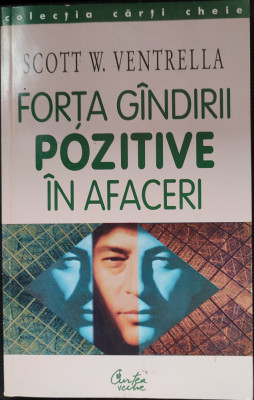 Forta gandirii pozitive in afaceri/Scott W. Ventrella foto