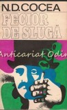 Fecior de Sluga - N.D. Cocea, Roman, Editura Minerva, 1970, 360 pagini