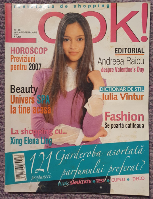 Revista Look! nr 35Ianuarie-Februarie 2007, 124 p Andreea Raicu, Iulia Vantur...