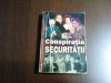 Conspiratia Securitatii - Marian Oprea, Editura Lumea, 2004, Istorie, 337 p.