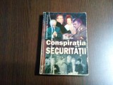 CONSPIRATIA SECURITATII - Marian Oprea - Editura Lumea, 2004, 337 p., Alta editura