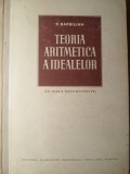 TEORIA ARITMETICA A IDEALELOR (IN INELE NECOMUTATIVE)-DAN BARBILIAN-280292