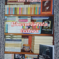 Livia Ciuperca - Binecuvantata lectura. 2016, 194 pag, stare f buna