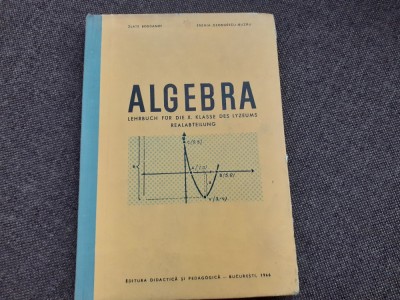MATEMATICA MANUAL PENTRU CLASA A IX A ZLATE BOGDANOF EDITIE CARTONATA IN LIMBA GERMANA 1966 foto