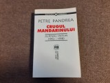 PETRE PANDREA - CRUGUL MANDARINULUI. JURNAL INTIM (1952-1958)