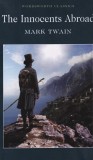 The Innocents Abroad - Mark Twain Carte in Engleza Wordsworth 2010 Brosata 428 pagini