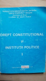 Drept constitutional si institutii politice vol 1