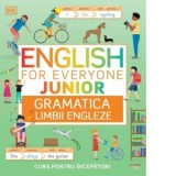 English for Everyone Junior. Gramatica limbii engleze. Curs pentru incepatori