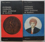 Civilizatia romanilor intre medieval si modern (2 volume) - Razvan Theodorescu