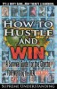 How to Hustle and Win