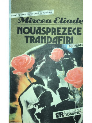 Mircea Eliade - Nouăsprezece trandafiri (editia 1991) foto