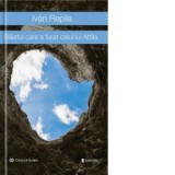 Baiatul care a furat calul lui Attila - Ivan Repila