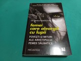 FEMEI CARE ALEARGĂ CU LUPII * POVESTIRI ȘI MITURI ALE ARHETIPULUI FEMEII SĂLBATICE * 47B